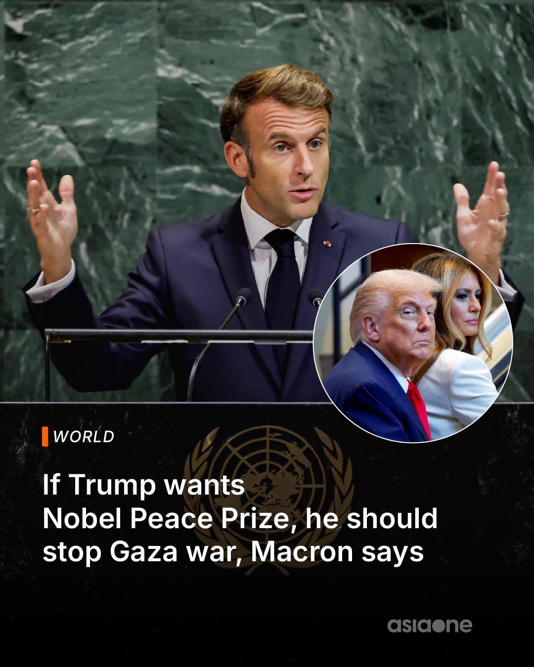 France's Macron says if Trump wants Nobel Peace Prize, he 'must end Gaza war'